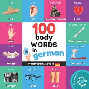 100 body words in german: Bilingual picture book for kids: english / german with pronunciations