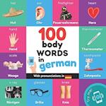 100 body words in german: Bilingual picture book for kids: english / german with pronunciations 