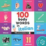 100 body words in italian: Bilingual picture book for kids: english / italian with pronunciations 