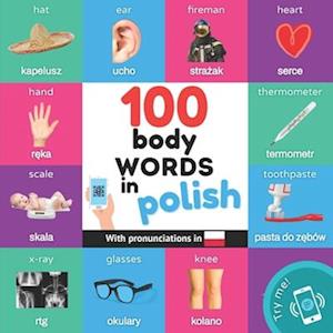 100 body words in polish: Bilingual picture book for kids: english / polish with pronunciations