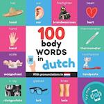 100 body words in dutch: Bilingual picture book for kids: english / dutch with pronunciations 