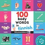 100 body words in finnish: Bilingual picture book for kids: english / finnish with pronunciations 