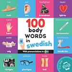 100 body words in swedish: Bilingual picture book for kids: english / swedish with pronunciations 