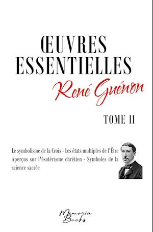 Oeuvres essentielles de René Guénon - Tome II