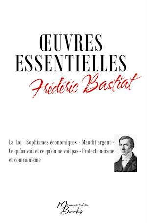 Oeuvres essentielles de Frédéric Bastiat