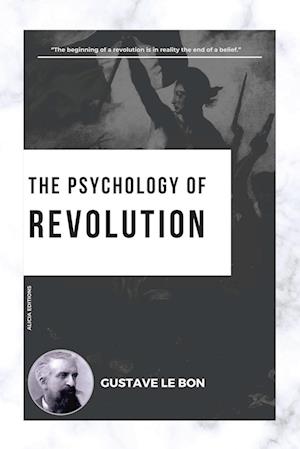 The Psychology of Revolution