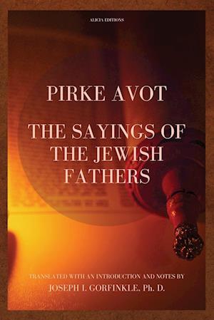 Pirke Avot: The Sayings of the Jewish Fathers, translated with an Introduction and Notes