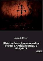 Histoire des sciences occultes depuis l'Antiquité jusqu'à nos jours