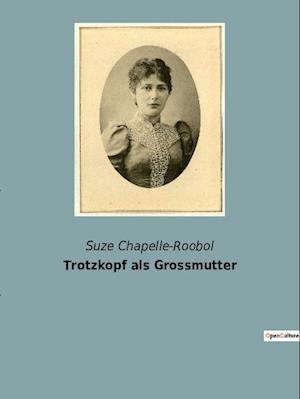 Trotzkopf als Grossmutter