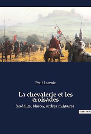 La chevalerie et les croisades