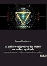 La clef hiéroglyphique des arcanes naturels et spirituels