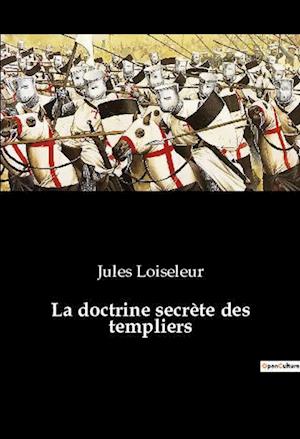 La doctrine secrète des templiers