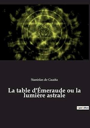 La table d'Émeraude ou la lumière astrale