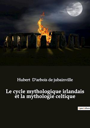 Le cycle mythologique irlandais et la mythologie celtique