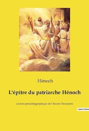 L'épître du patriarche Hénoch