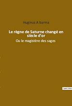 Le règne de Saturne changé en siècle d'or