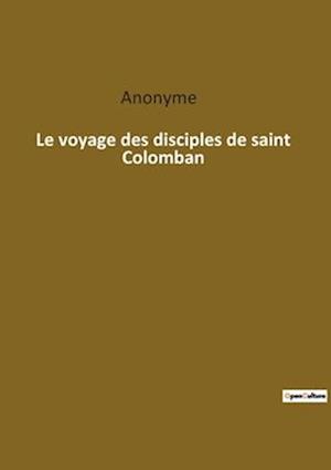 Le voyage des disciples de saint Colomban