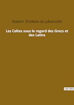 Les Celtes sous le regard des Grecs et des Latins