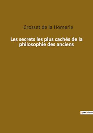 Les secrets les plus cachés de la philosophie des anciens