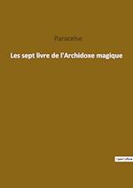 Les sept livre de l'Archidoxe magique