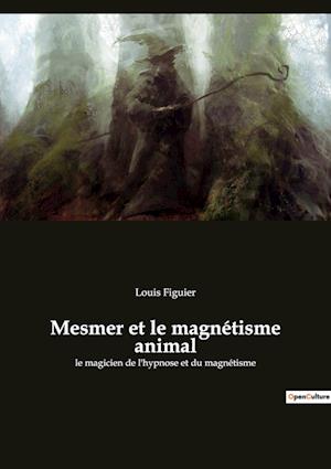 Mesmer et le magnétisme animal