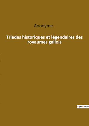 Triades historiques et légendaires des royaumes gallois