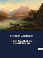 Herrn Mahlhuber's Reiseabenteuer