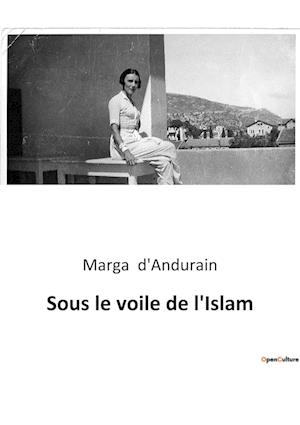 Sous le voile de l'Islam