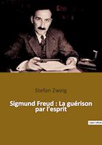 Sigmund Freud : La guérison par l'esprit