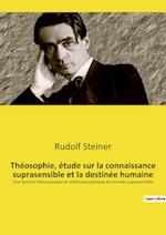 Théosophie, étude sur la connaissance suprasensible et la destinée humaine