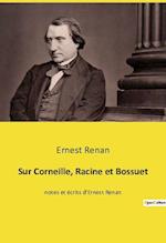 Sur Corneille, Racine et Bossuet