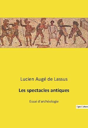 Les spectacles antiques