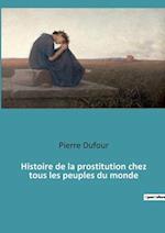 Histoire de la prostitution chez tous les peuples du monde