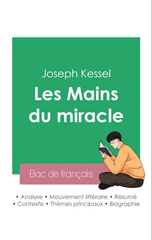 Réussir son Bac de français 2023 : Analyse du roman Les Mains du miracle de Joseph Kessel
