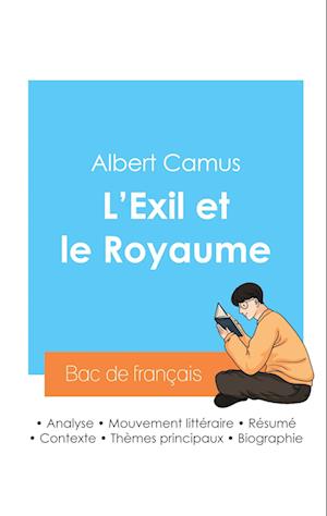 Réussir son Bac de français 2024 : Analyse de L'Exil et le Royaume de Albert Camus