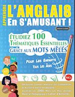 APPRENDRE L'ANGLAIS EN S'AMUSANT - POUR LES ENFANTS