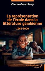 La représentation de l¿école dans la littérature gambienne 1965-2000