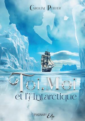 Toi, Moi et l'Antarctique