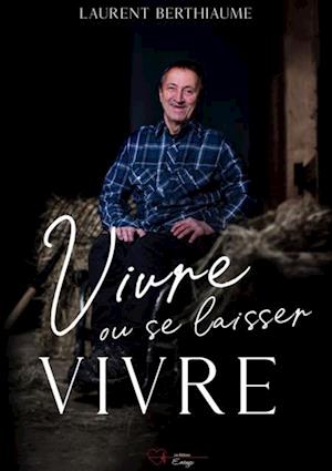 Vivre ou se laisser vivre