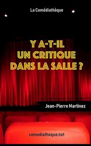 Y a-t-il un critique dans la salle ?