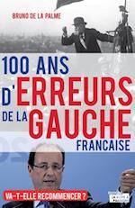 100 ans d'erreurs de la gauche francaise