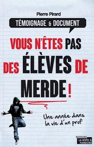 Vous n''êtes pas des élèves de merde !