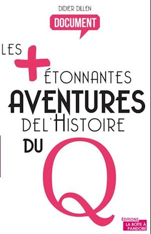 Les plus etonnantes aventures de l'histoire du Q