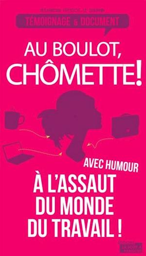 Au boulot, chomette!