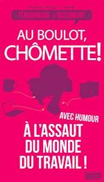 Au boulot, chomette!