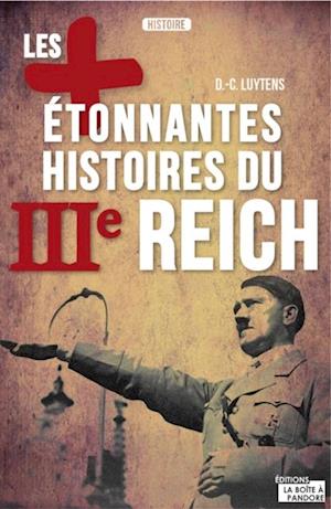 Les plus etonnantes histoires du IIIe Reich