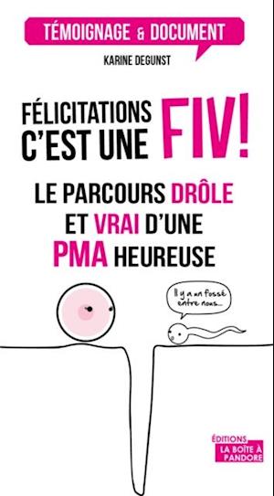 Felicitations, c'est une FIV !