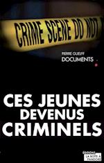 Ces jeunes devenus criminels