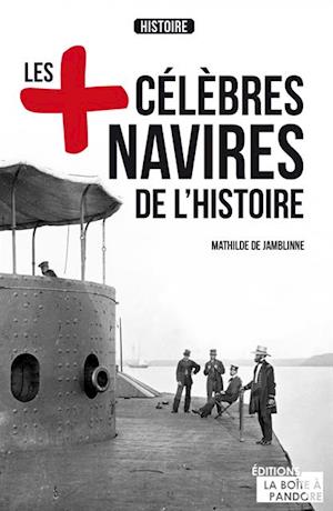 Les plus celebres navires de l'Histoire