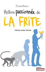 Histoire passionnee de la frite